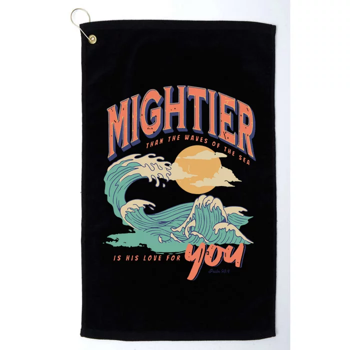 Psalm 93 4 Mightier Than The Waves Of The Sea Is His Love For You Platinum Collection Golf Towel