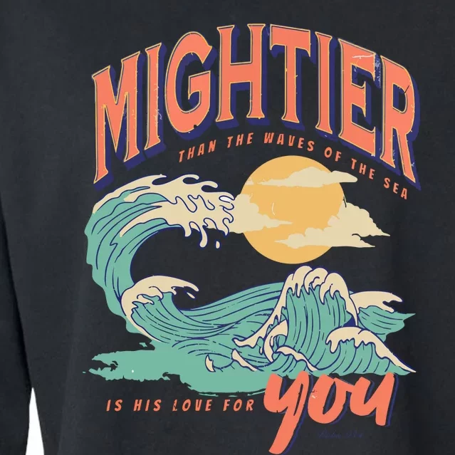 Psalm 93 4 Mightier Than The Waves Of The Sea Is His Love For You Cropped Pullover Crew