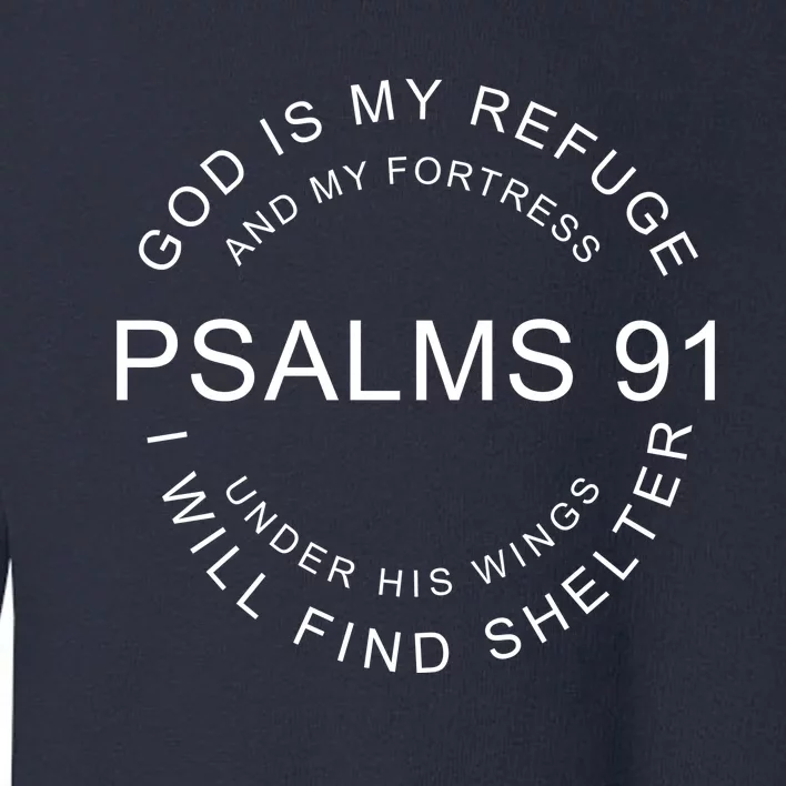 Pslams 91 God Is My Refuge Toddler Sweatshirt