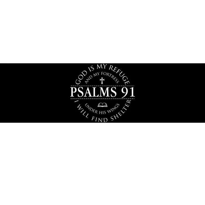 Psalm 91 My Refuge And My Fortress Bumper Sticker