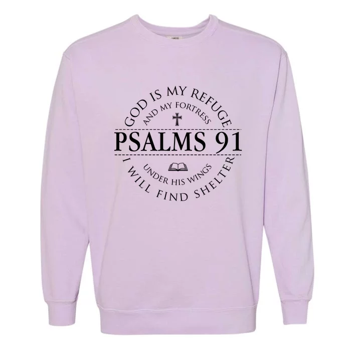 Psalm 91 My Refuge And My Fortress Garment-Dyed Sweatshirt