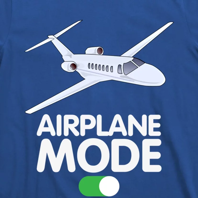 Pilot Aviation Airplane Mode On Great Gift T-Shirt