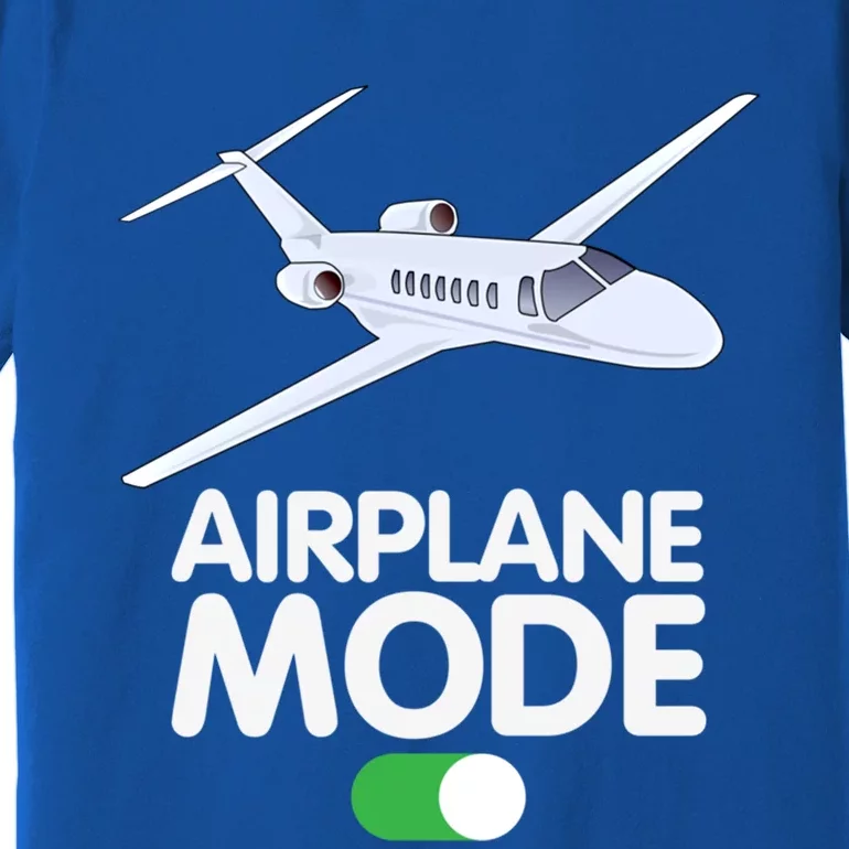 Pilot Aviation Airplane Mode On Great Gift Premium T-Shirt