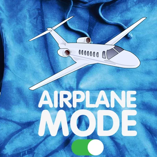 Pilot Aviation Airplane Mode On Great Gift Tie Dye Hoodie