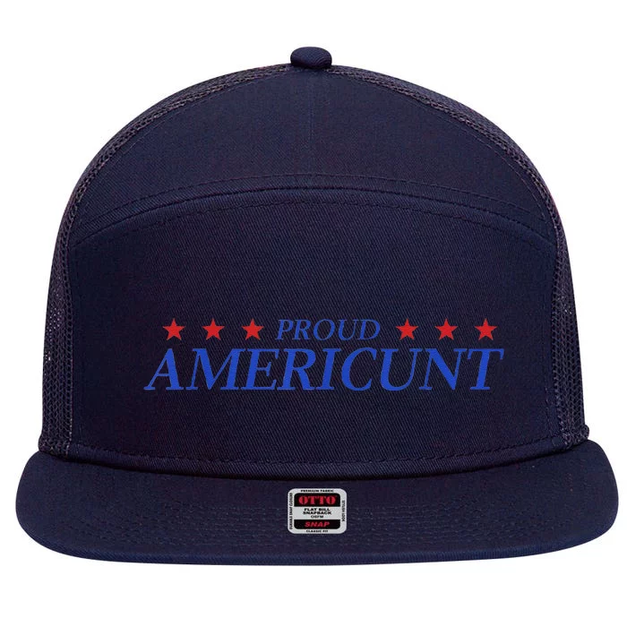 Proud Americunt American People Humor 2024 4th Of July 7 Panel Mesh Trucker Snapback Hat