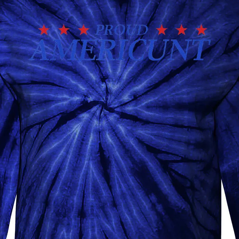 Proud Americunt American People Humor 2024 4th Of July Tie-Dye Long Sleeve Shirt