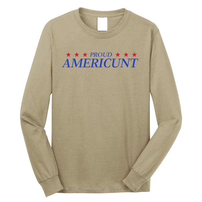 Proud Americunt American People Humor 2024 4th Of July Long Sleeve Shirt