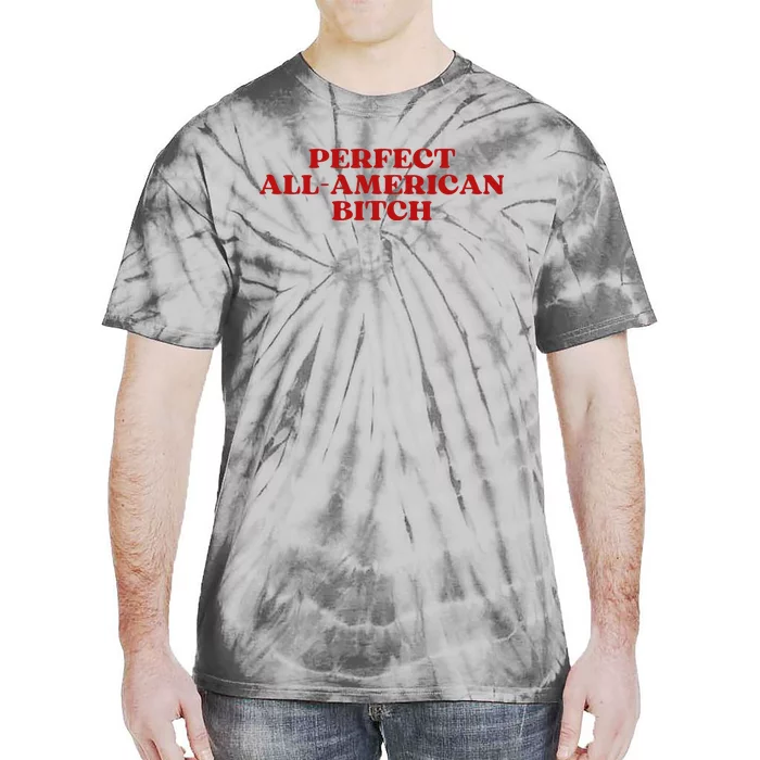 Perfect All American Bitch Aesthetic Tie-Dye T-Shirt