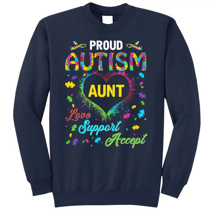 Proud Autism Aunt Love Support Accept Help Awareness Tall Sweatshirt