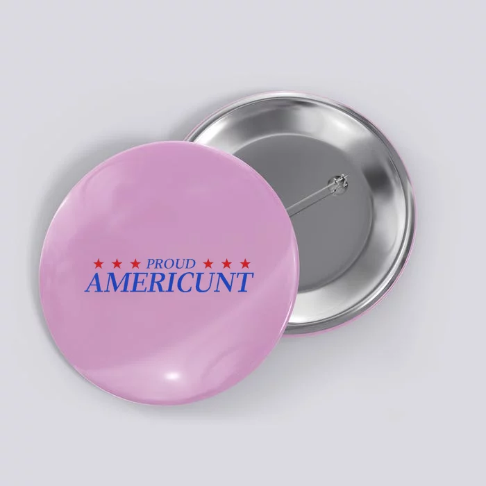 Proud Americunt American People Humor 2024 Button