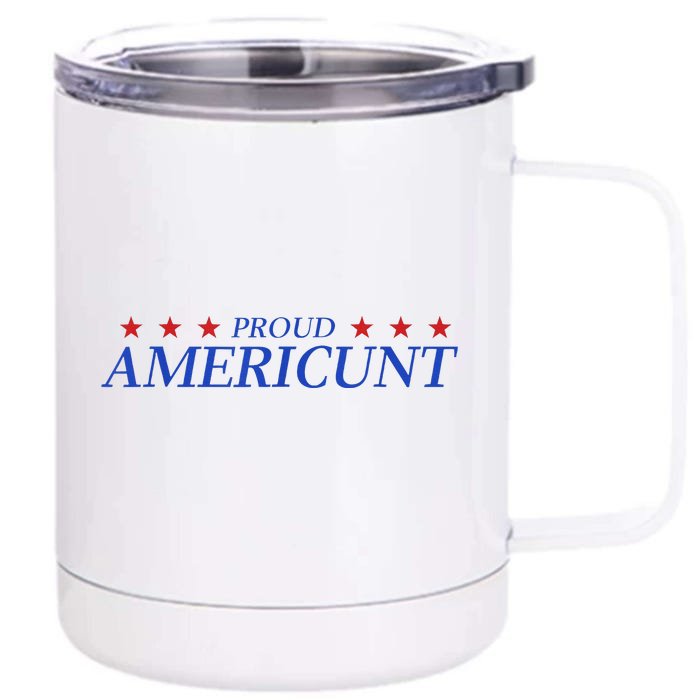 Proud Americunt American People Humor 2024 Front & Back 12oz Stainless Steel Tumbler Cup