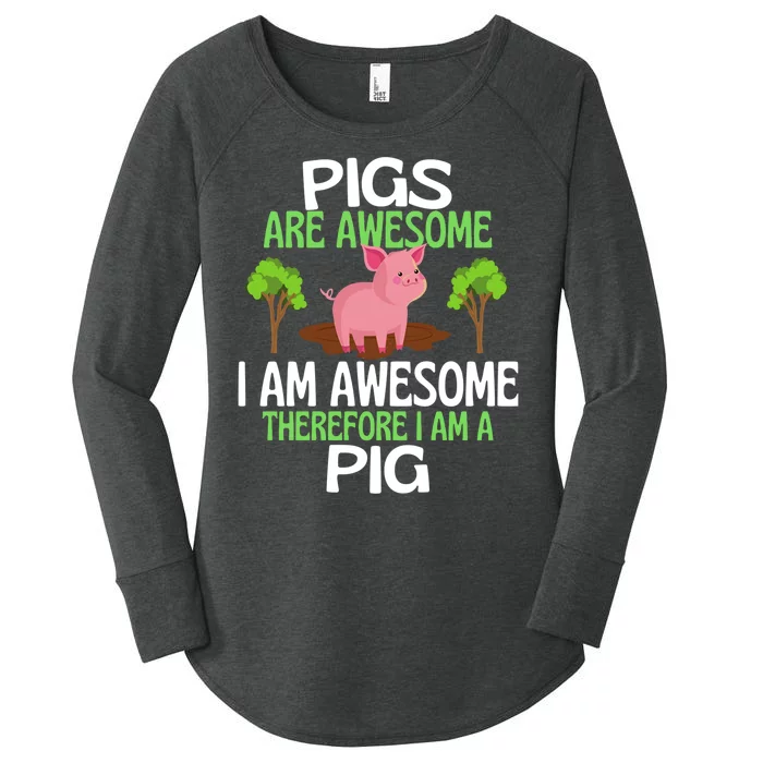 Pigs Are Awesome I Am Awesome Therefore I Am A Pig Women's Perfect Tri Tunic Long Sleeve Shirt