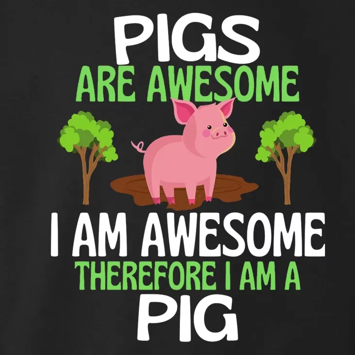 Pigs Are Awesome I Am Awesome Therefore I Am A Pig Toddler Hoodie