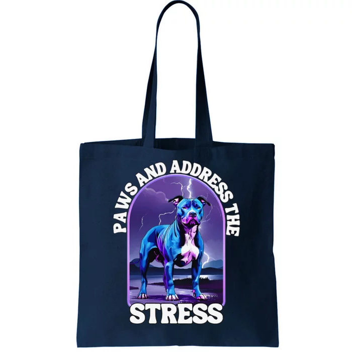 Paws And Address The Stress Anti Stress Therapy Pitbull Dog Tote Bag