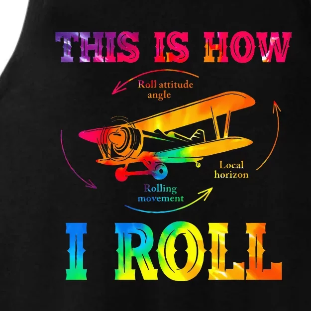 Pilot Airplane Aviation Pilot How I Roll Airplane Tie Dye Ladies Tri-Blend Wicking Tank