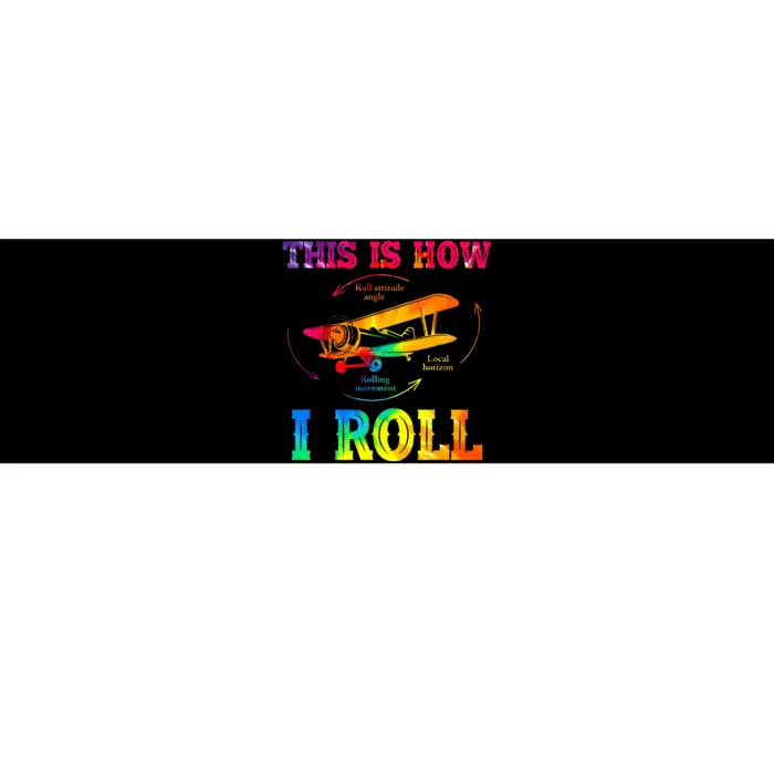 Pilot Airplane Aviation Pilot How I Roll Airplane Tie Dye Bumper Sticker