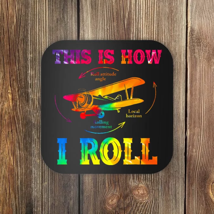 Pilot Airplane Aviation Pilot How I Roll Airplane Tie Dye Coaster