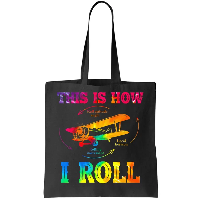 Pilot Airplane Aviation Pilot How I Roll Airplane Tie Dye Tote Bag