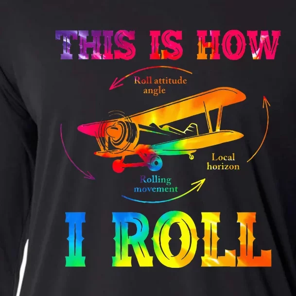 Pilot Airplane Aviation Pilot How I Roll Airplane Tie Dye Cooling Performance Long Sleeve Crew