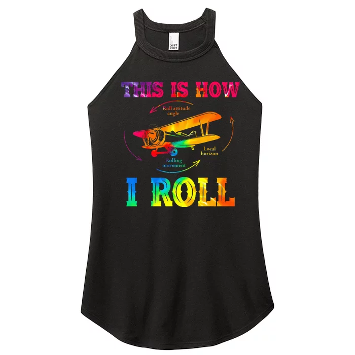 Pilot Airplane Aviation Pilot How I Roll Airplane Tie Dye Women’s Perfect Tri Rocker Tank