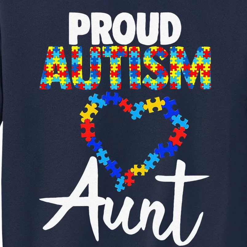 Proud Autism Aunt Autism Awareness Gift Tall Sweatshirt