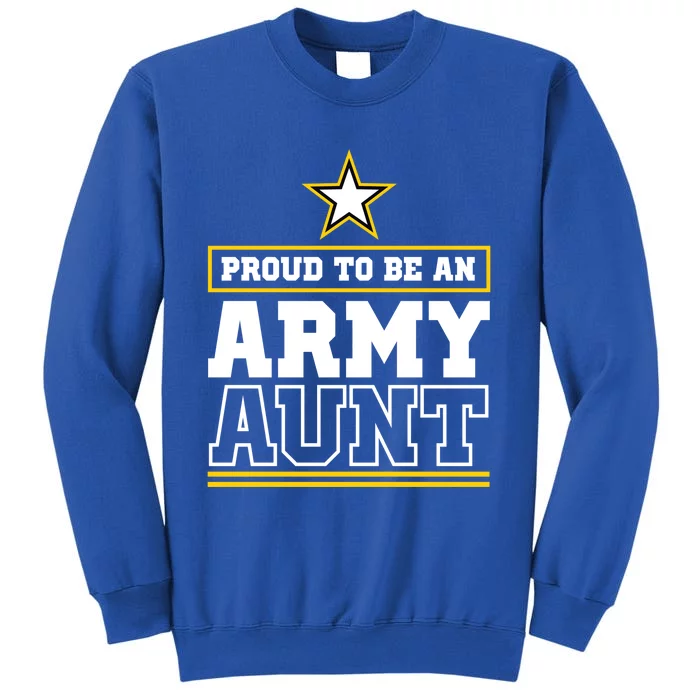 Proud Army Aunt Cool Gift Proud To Be An Army Aunt Tall Sweatshirt