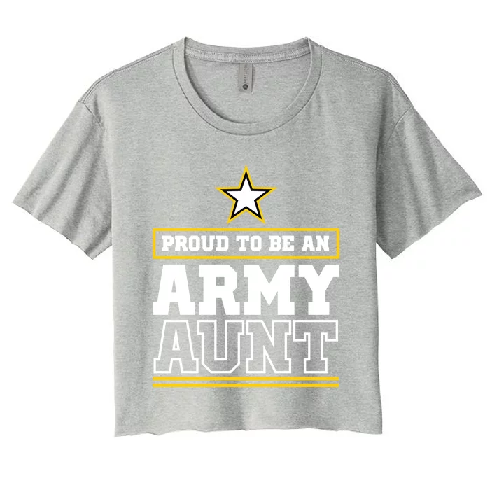 Proud Army Aunt Cool Gift Proud To Be An Army Aunt Women's Crop Top Tee