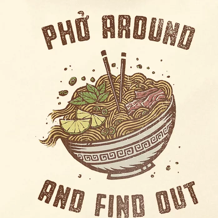 Pho Around And Find Out Zip Tote Bag