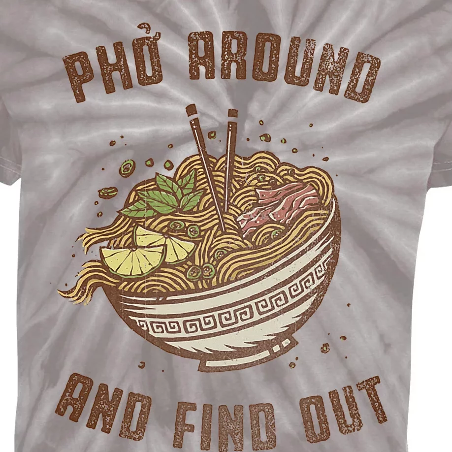 Pho Around And Find Out Kids Tie-Dye T-Shirt