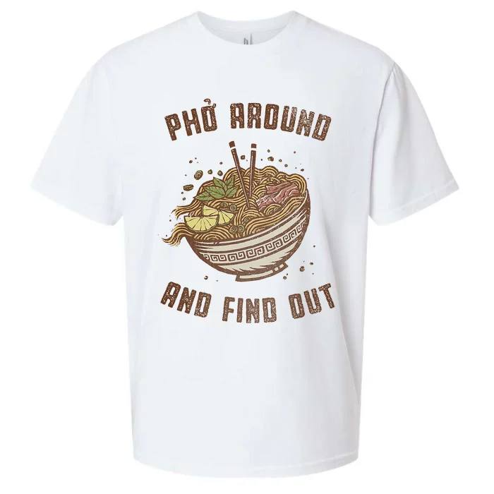 Pho Around And Find Out Sueded Cloud Jersey T-Shirt