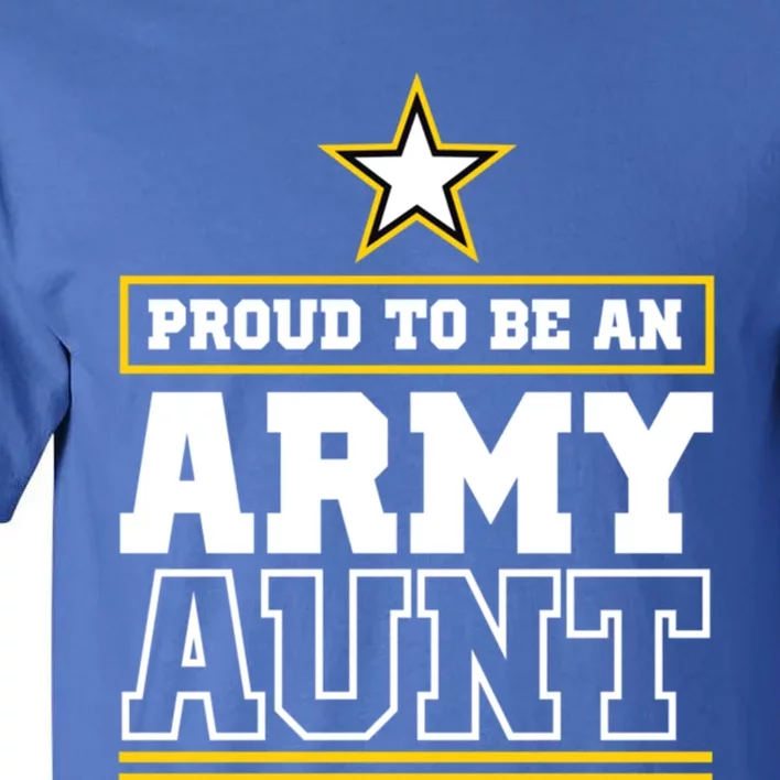 Proud Army Aunt Funny Gift Proud To Be An Army Aunt Tall T-Shirt