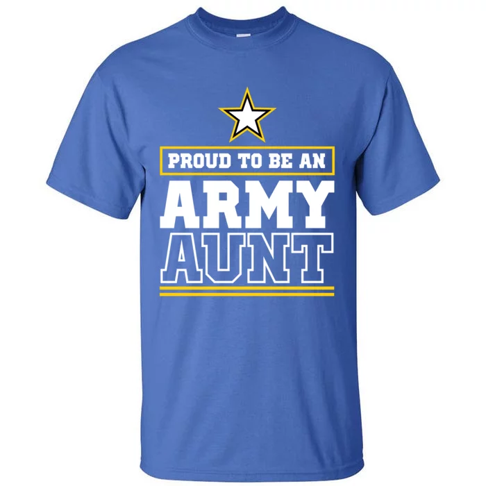 Proud Army Aunt Funny Gift Proud To Be An Army Aunt Tall T-Shirt