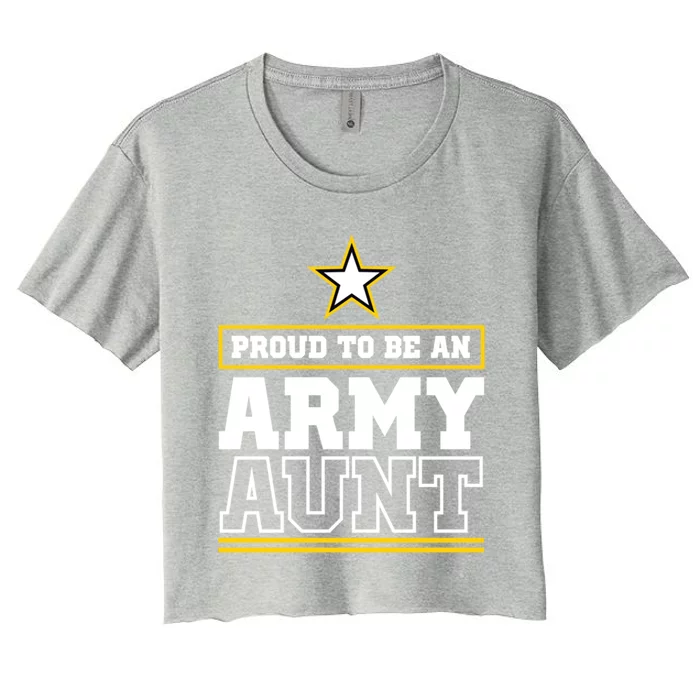 Proud Army Aunt Funny Gift Proud To Be An Army Aunt Women's Crop Top Tee