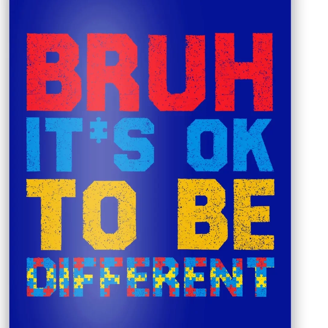 Pride Autism Awareness Day Bruh ItS Ok To Be Different Gift Poster