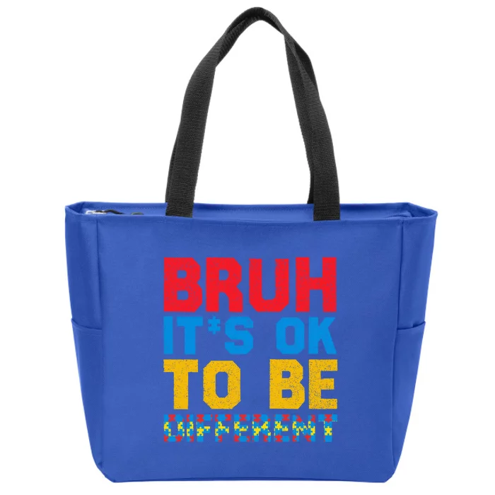 Pride Autism Awareness Day Bruh ItS Ok To Be Different Gift Zip Tote Bag