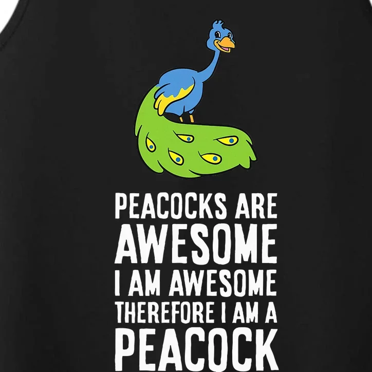 Peacocks Are Awesome I'm Awesome Therefore I'm a Peacock Performance Tank