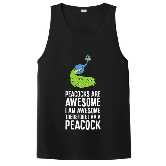 Peacocks Are Awesome I'm Awesome Therefore I'm a Peacock Performance Tank