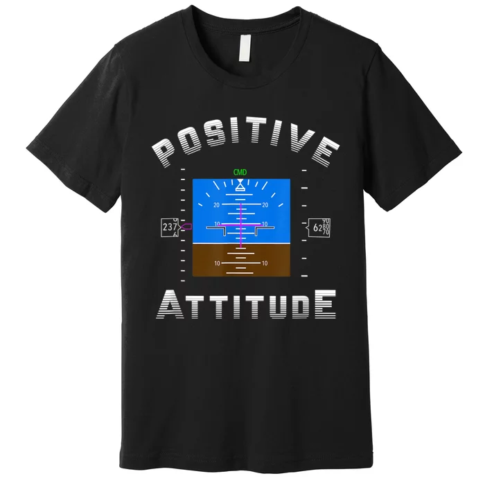 Positive Attitude Aviation Pilot Primary Flight Display Premium T-Shirt