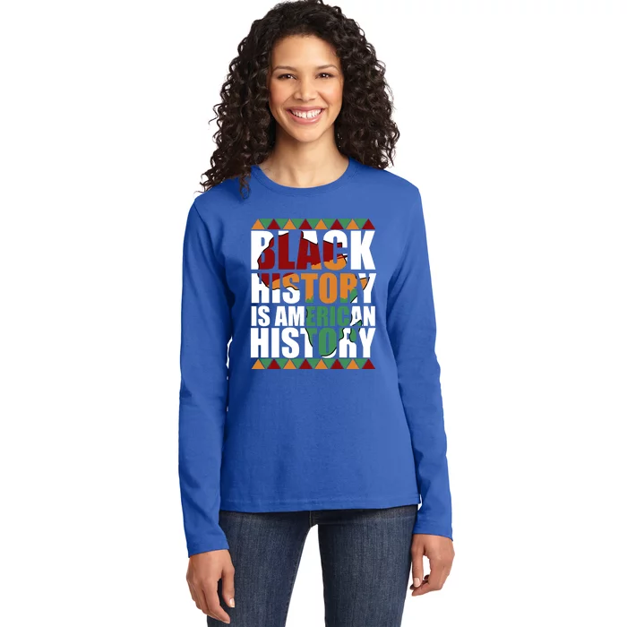 Patriotic African American Black History Is American History Gift Ladies Long Sleeve Shirt