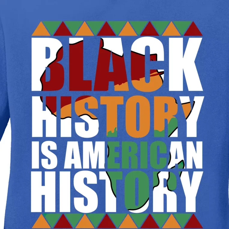 Patriotic African American Black History Is American History Gift Ladies Long Sleeve Shirt