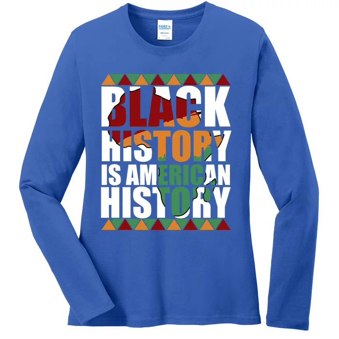 Patriotic African American Black History Is American History Gift Ladies Long Sleeve Shirt