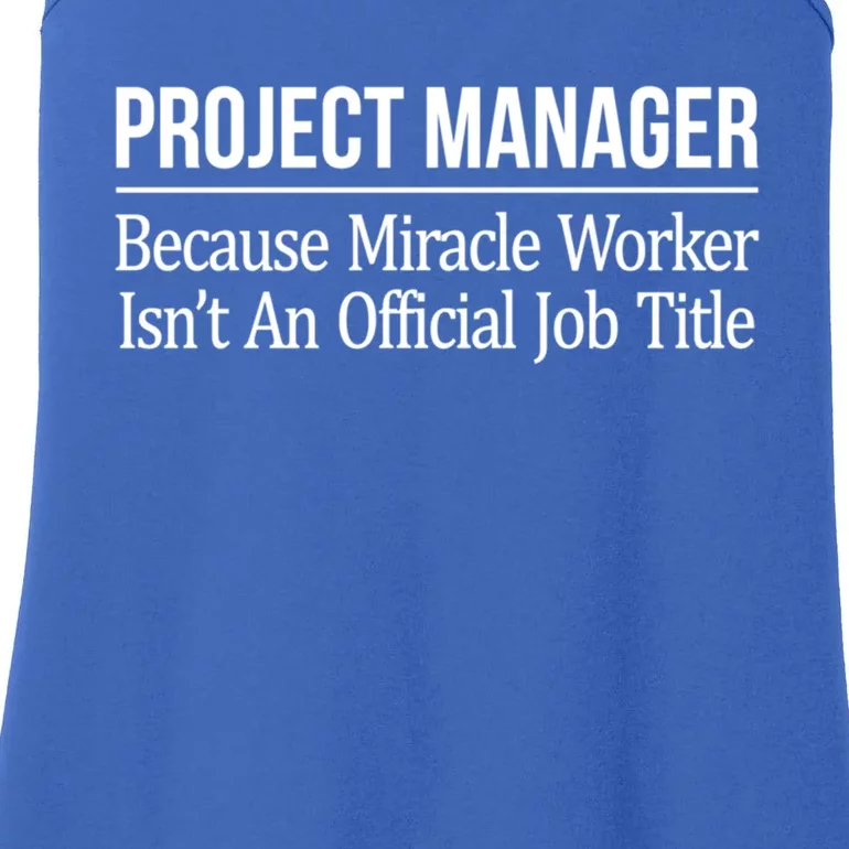 Project Ager Because Miracle Worker Isn't Job Title Gift Cute Gift Ladies Essential Tank