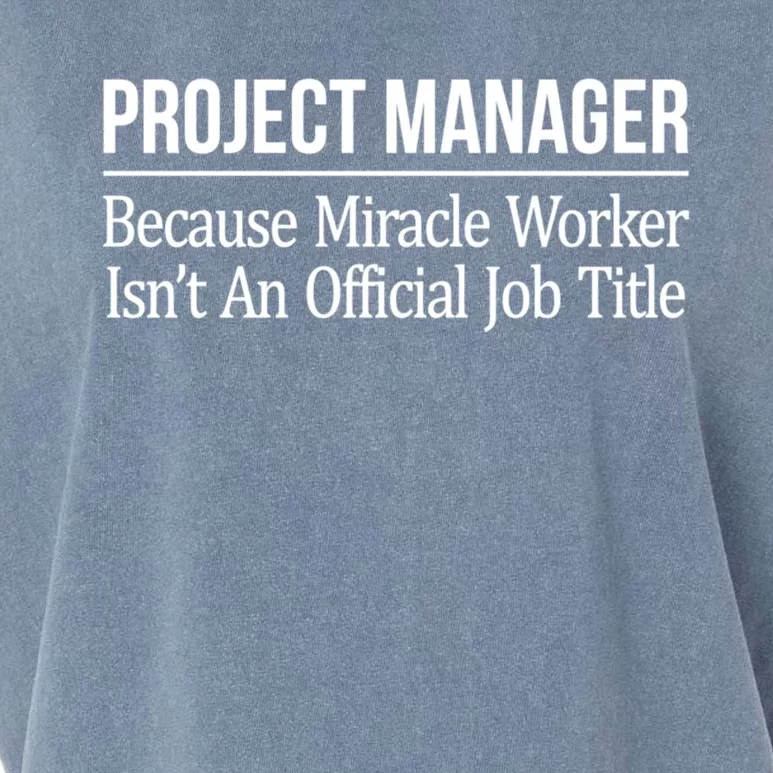 Project Ager Because Miracle Worker Isn't Job Title Gift Cute Gift Garment-Dyed Women's Muscle Tee