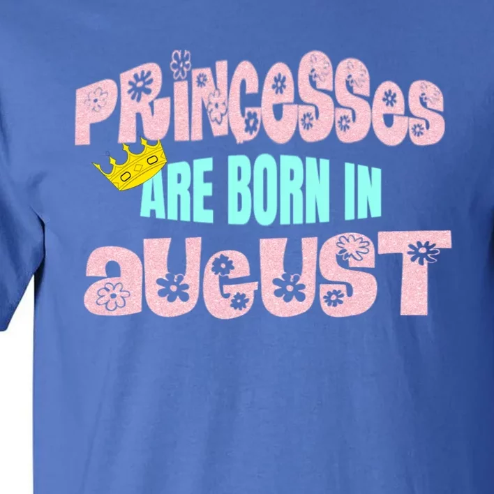 Princesses Are Born August Black Leo Virgo Birthday Gift Tall T-Shirt