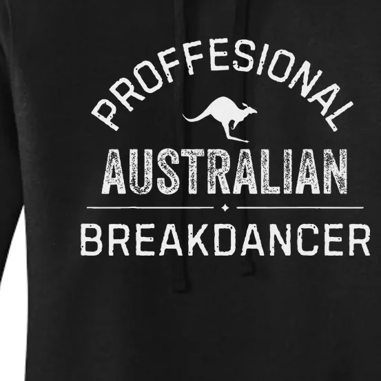 Professional Australian Breakdancer Funny Women's Pullover Hoodie