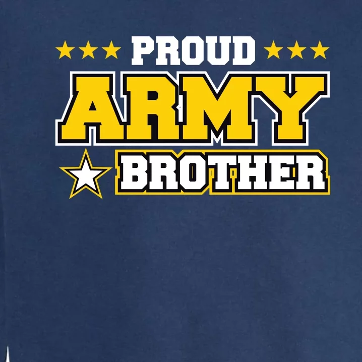 Proud Army Brother Gift Us Military Brother Family Garment-Dyed Sweatshirt