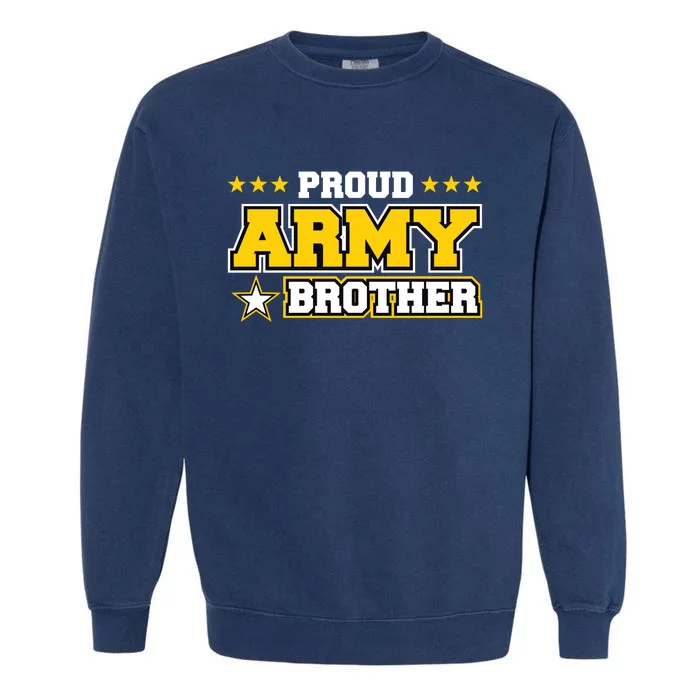 Proud Army Brother Gift Us Military Brother Family Garment-Dyed Sweatshirt