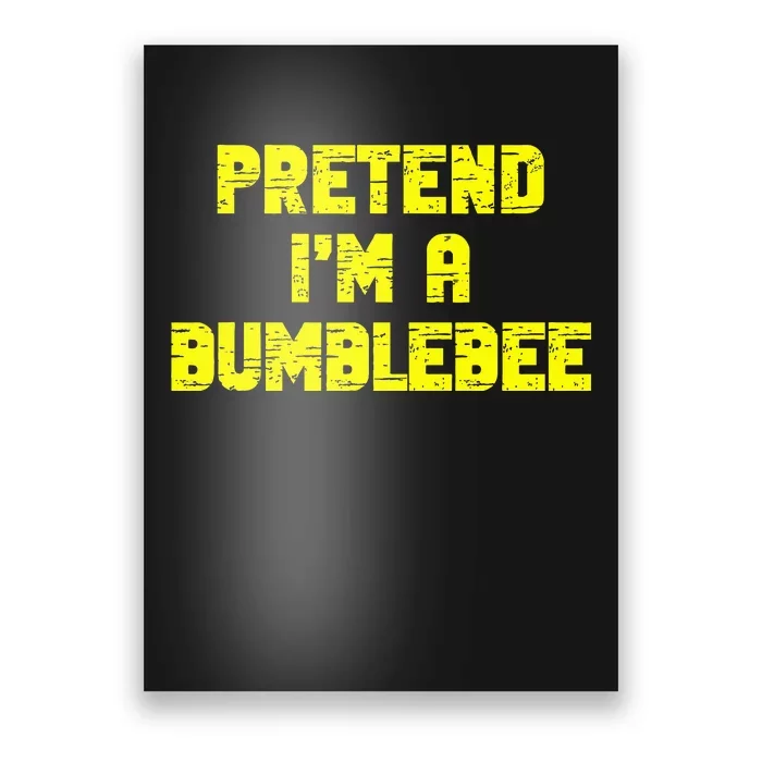 Pretend A Bumblebee Party Halloween Costume Poster