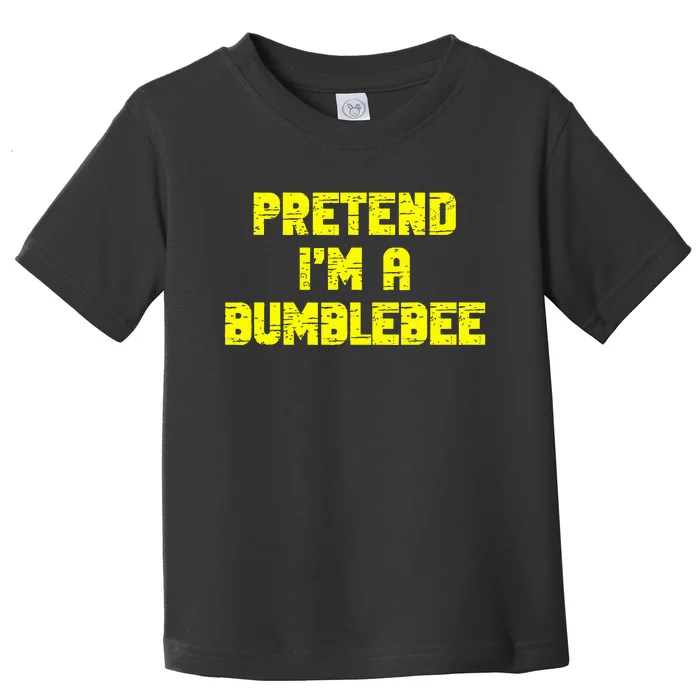 Pretend A Bumblebee Party Halloween Costume Toddler T-Shirt