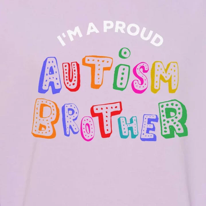 Proud Autism Brother Autism Awareness Day & Month Garment-Dyed Sweatshirt